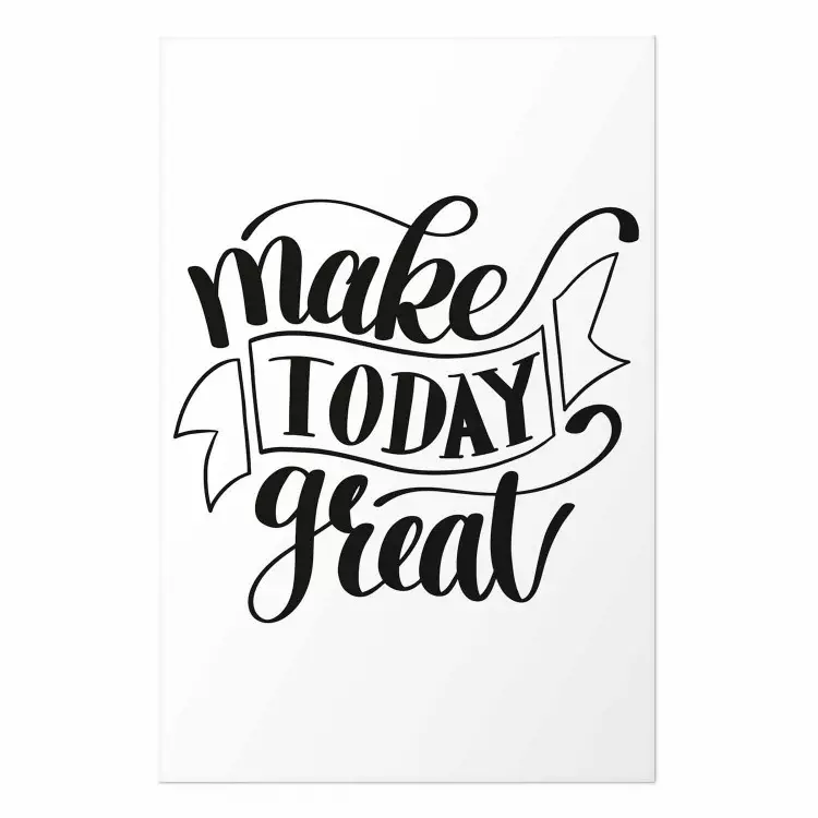 Gallery wall Make Today Great - black motivational English text on a white background
