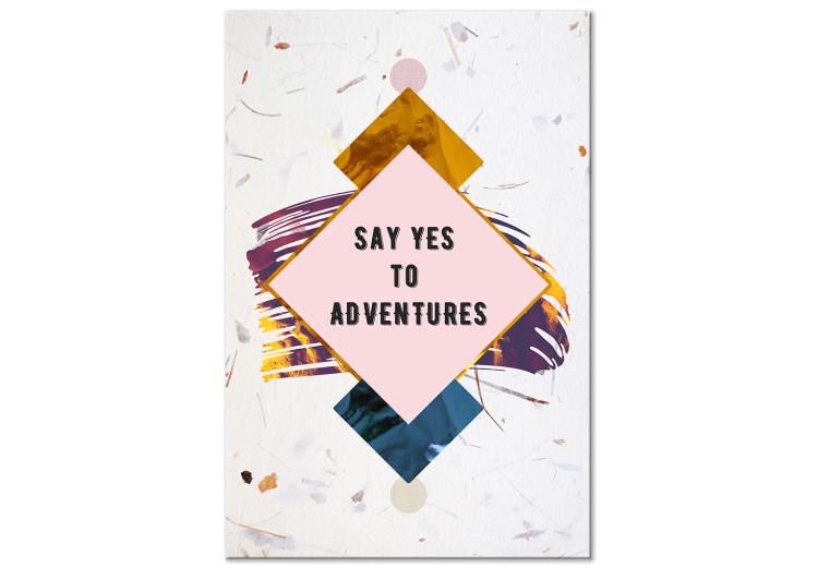 Canvas Print Say Yes to Adventures (1 Part) Vertical