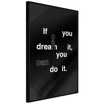 If you can dream it you can do it - black and white composition with texts