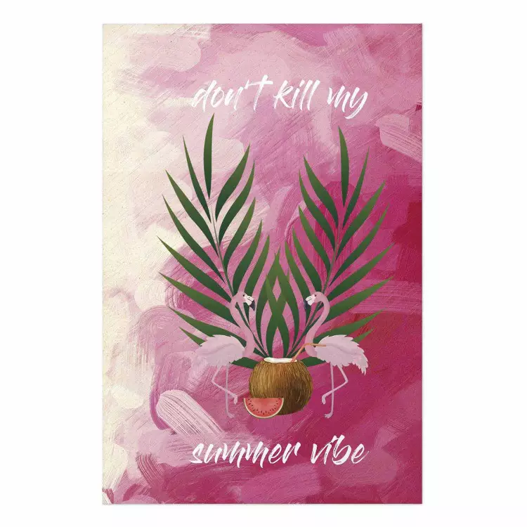 Poster Don't Kill My Summer Vibe - white text and flamingos on a pink background