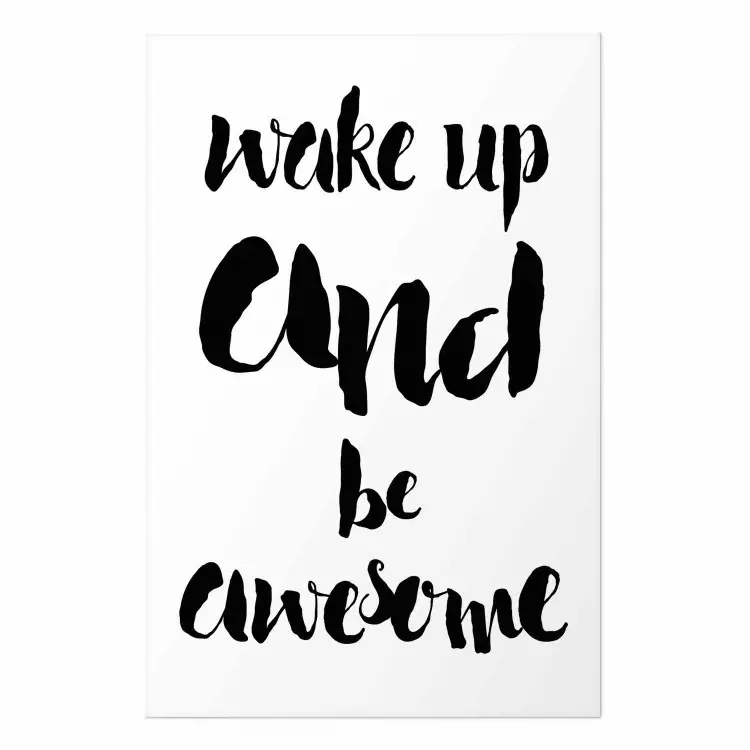 Poster Wake up and Be Awesome - black and white composition with English text