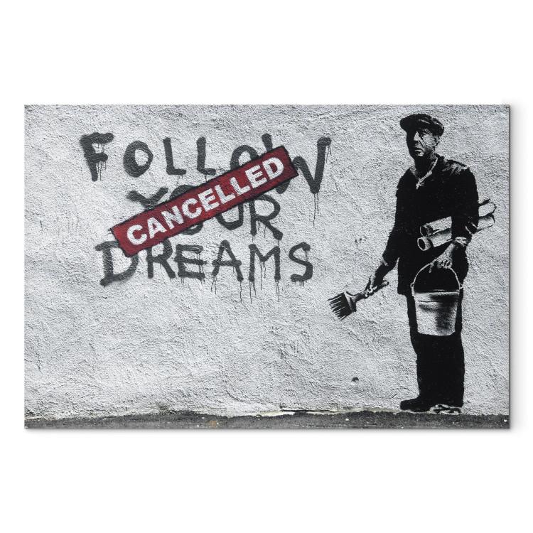 Follow Your Dreams Cancelled by Banksy - urban street art with texts