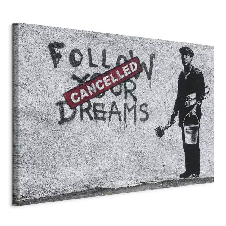 Follow Your Dreams Cancelled by Banksy - urban street art with texts