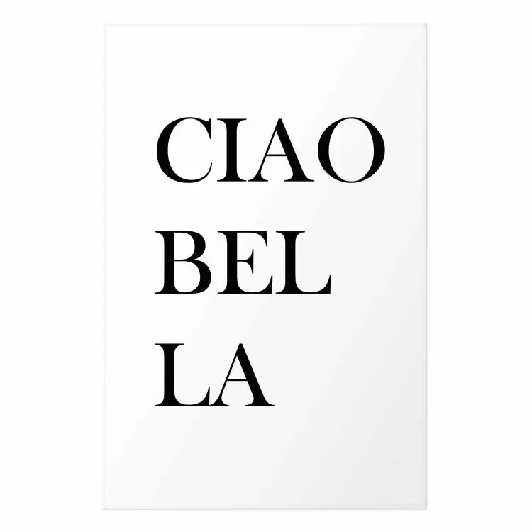 Poster Ciao Bella - black and white minimalist composition with Italian writings