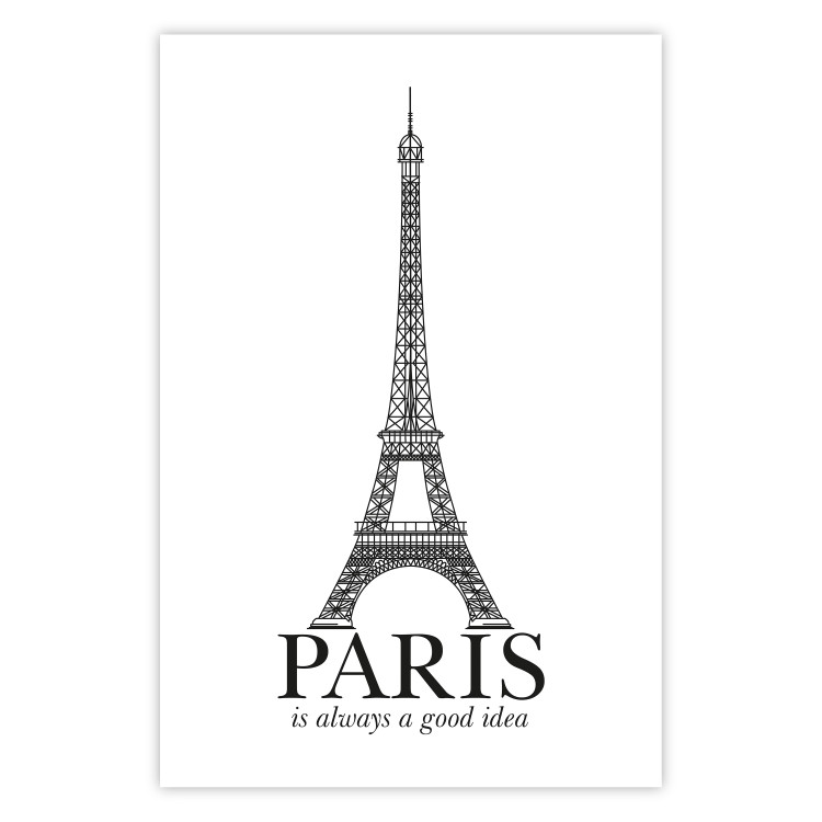 Poster Paris is Always a Good Idea - black and white composition with the Eiffel Tower 114634