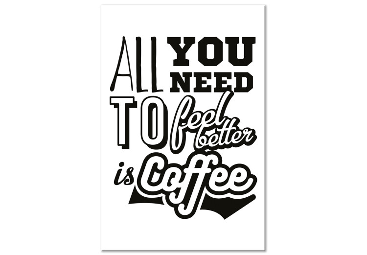 Canvas All You Need to Feel Better Is Coffee (1 Part) Vertical 114699